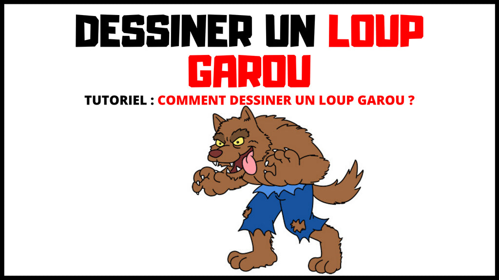 Comment dessiner un Loup Garou ?